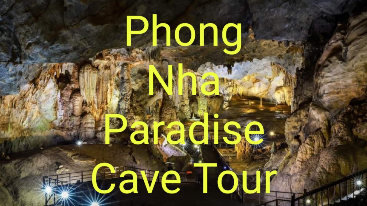 Phong Nha and Paradise Cave Tour