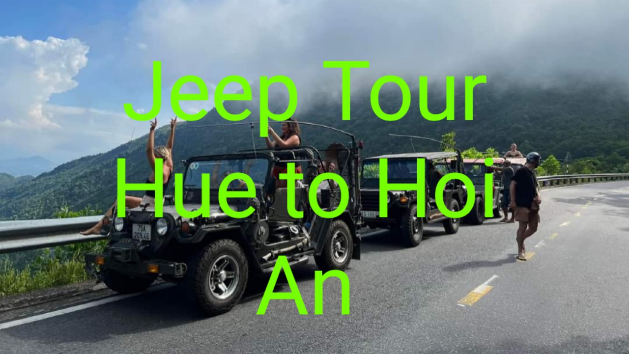 jeep tour hue to hoi an