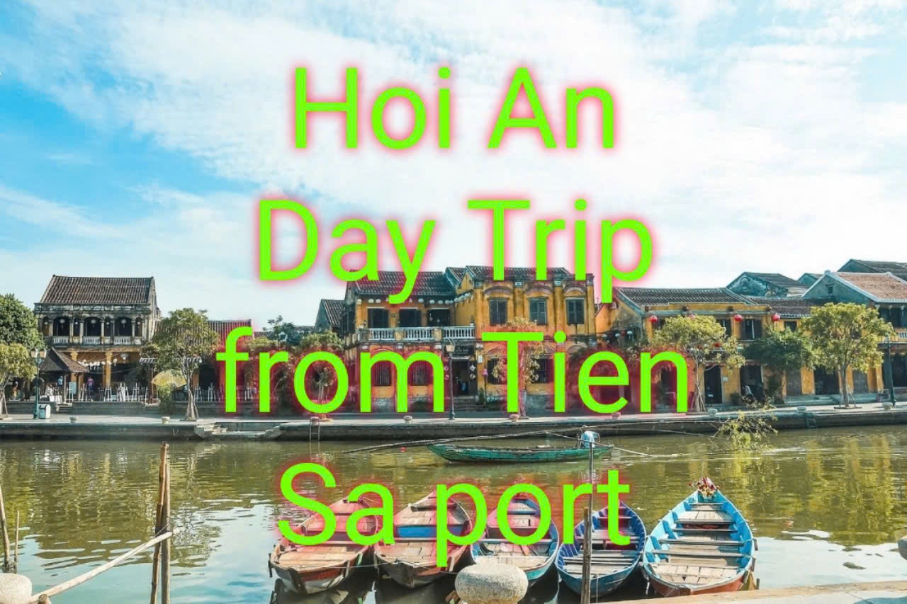 Hoi An Day Trip From Tien Sa port