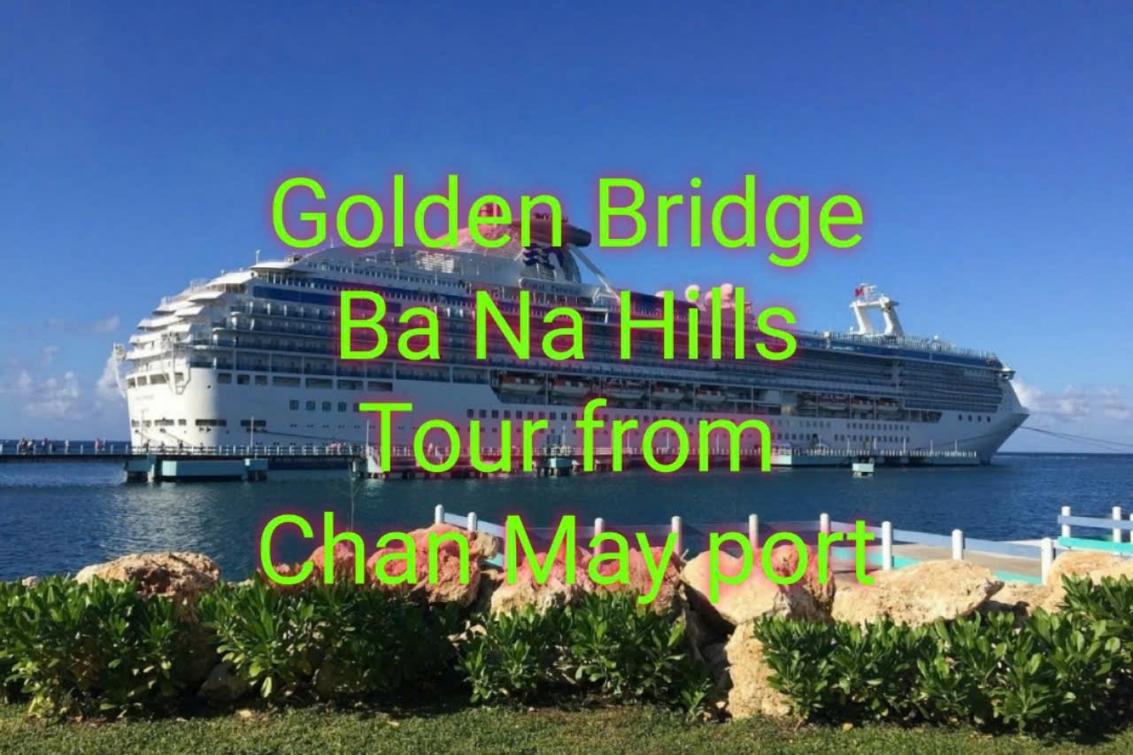 Golden Bridge Ba Na Hills Tour From Chan May Port