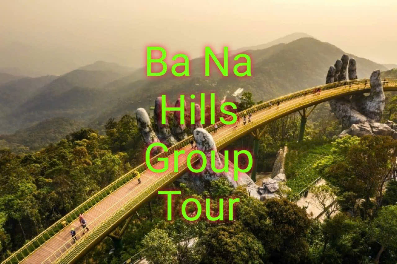 Ba Na Hills Group Tour