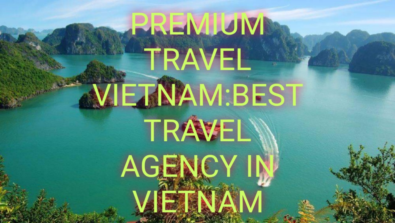Best Travel Agency in Vietnam