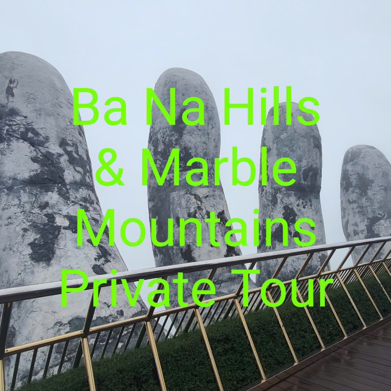 Marble Mountains and Ba Na Hills Golden Bridge Private Tour